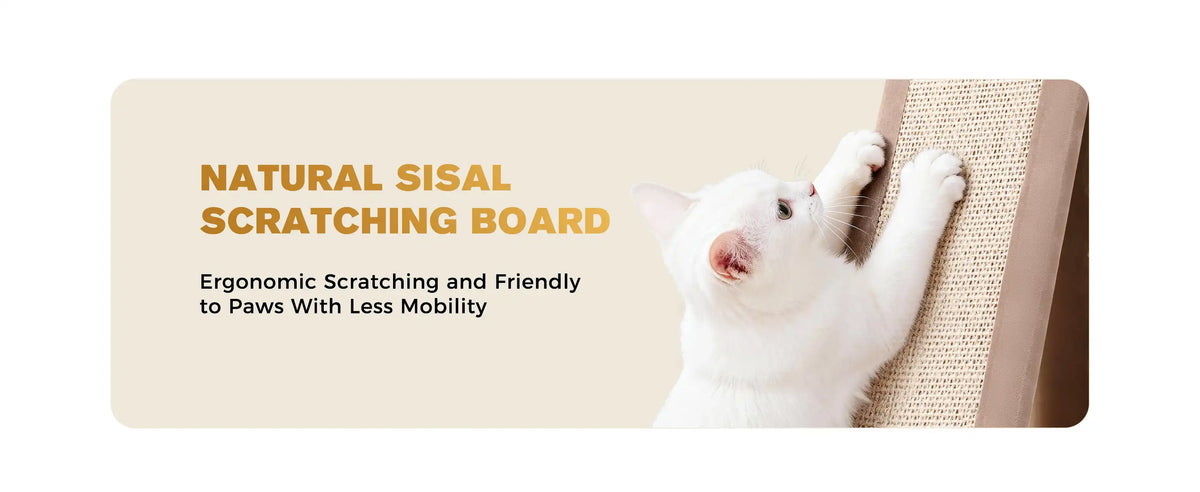 NATURAL SISAL SCRATCHING BOARD
Ergonomic Scratching and Friendly to Paws With Less Mobility